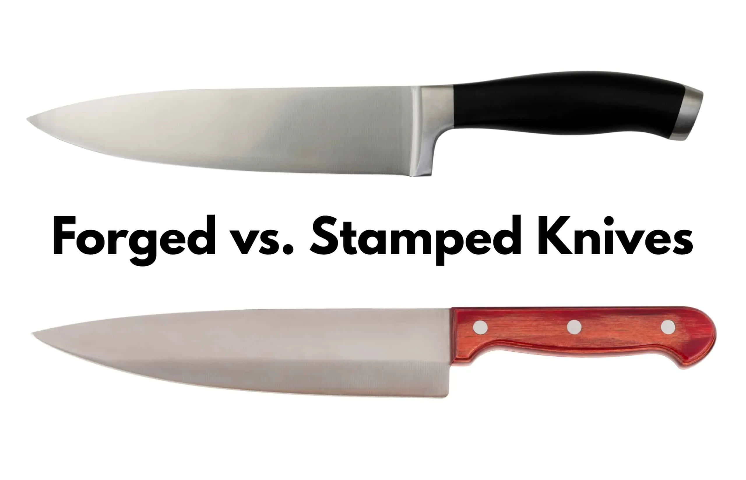 Forged Vs. Stamped Knives Comparison