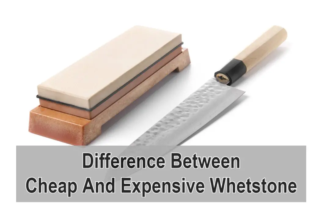 The Main Reasons Why Expensive Whetstone Is Better Than Cheap One