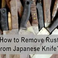 How to Remove Rust from Japanese Knife and How to Prevent from Rusting?