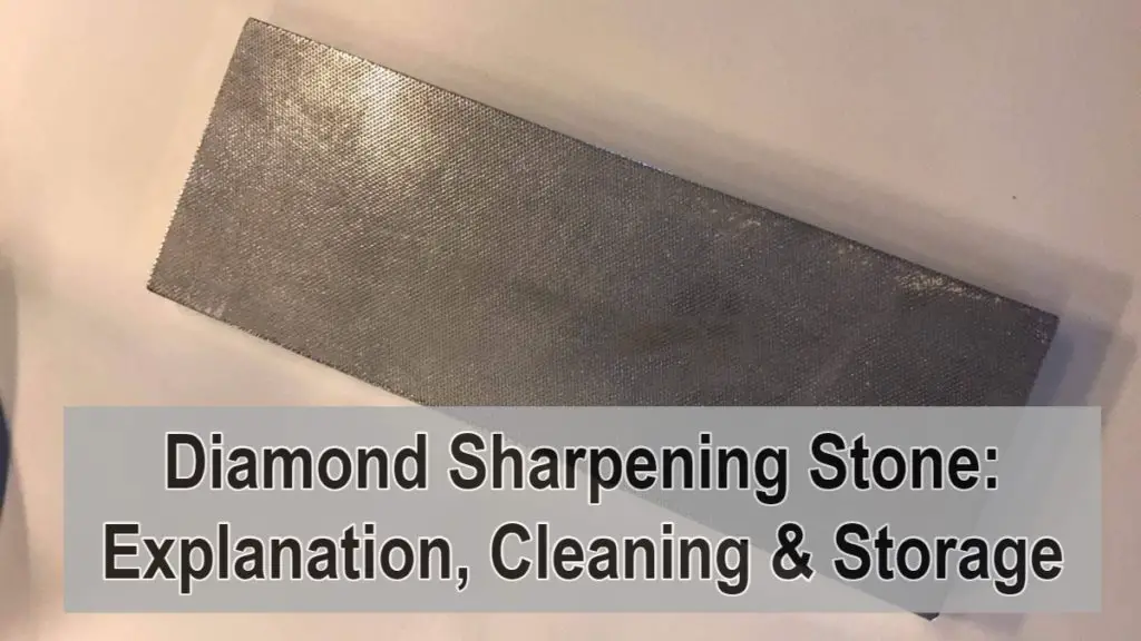 Diamond Sharpening Stone: Explanation, Cleaning & Storage