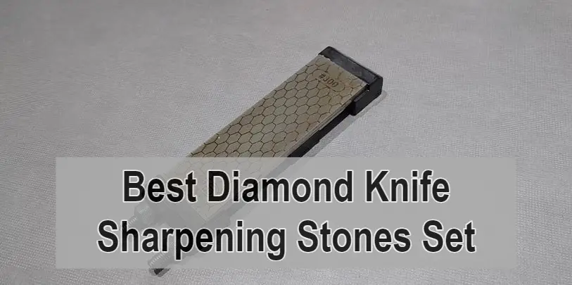 Buyer's Guide: Best Diamond Knife Sharpening Stones Set