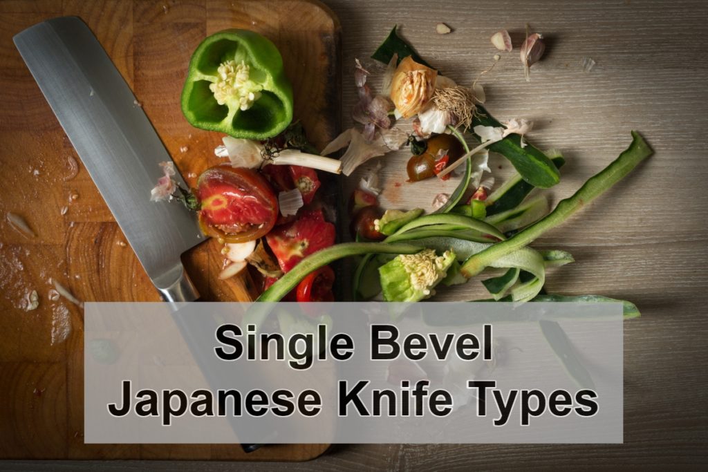 Single Bevel Japanese Knife Types: Explanation & Usage