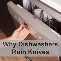 Why Dishwashers Ruin Knives