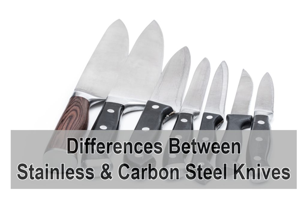Stainless Vs. Carbon Steel Knives