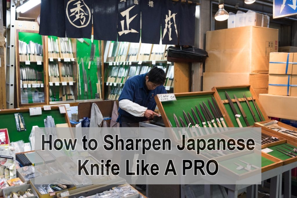 How to Sharpen Japanese Knife