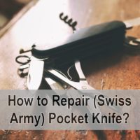 How to Repair Swiss Army Pocket Knife?
