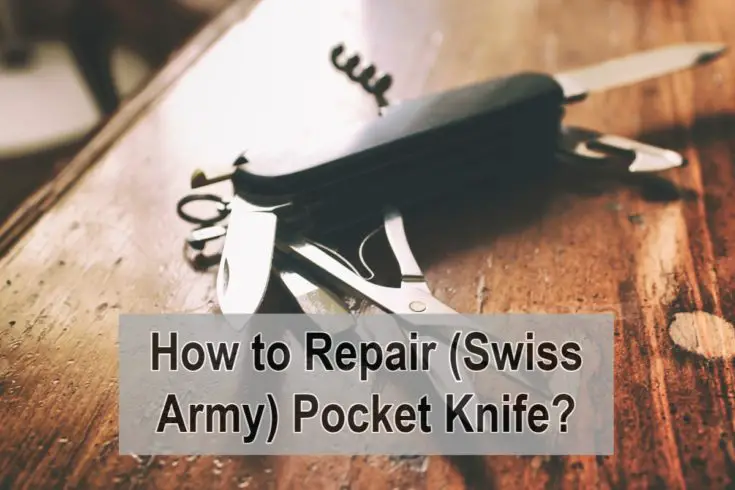 How To Fix Guide: Open & Close A Pocket (Swiss Army) Knife – Sharpy ...