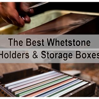 The Best Whetstone Holders & Storage Boxes
