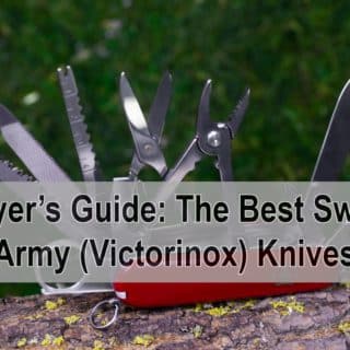 Buyer’s Guide: Why & Which Swiss Army Knife You Should Buy