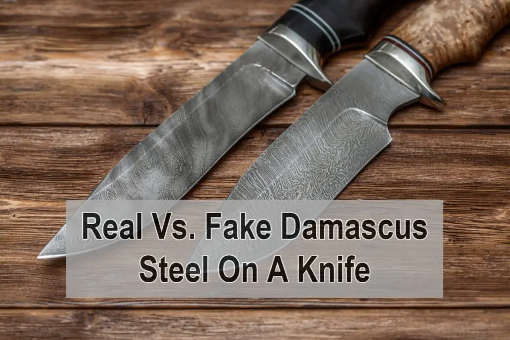 Real Vs. Fake Damascus Steel On A Knife