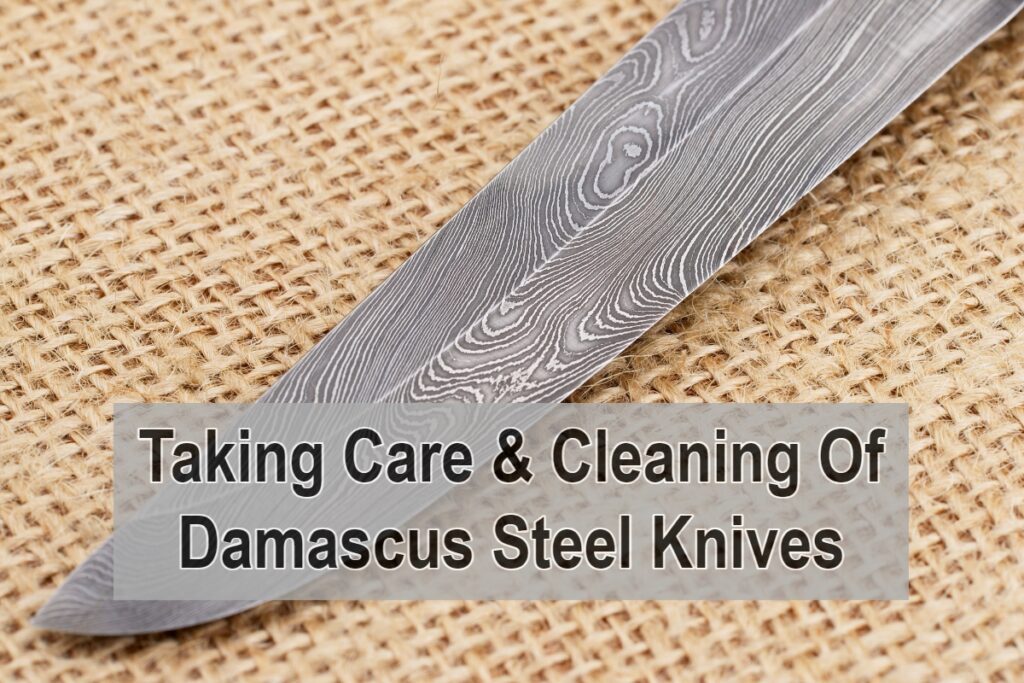 How To Care For A Damascus Knife