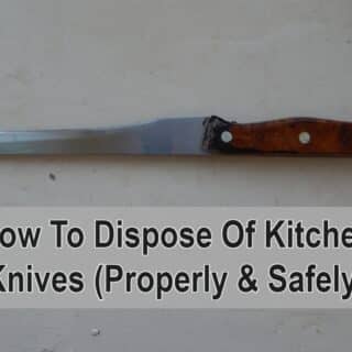 How To Dispose Of Kitchen Knives (Properly & Safely)