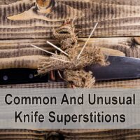 Common And Unusual Knife Superstitions