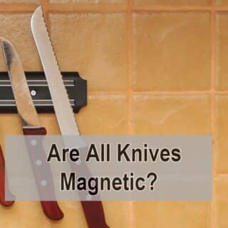  Are All Knives Magnetic?