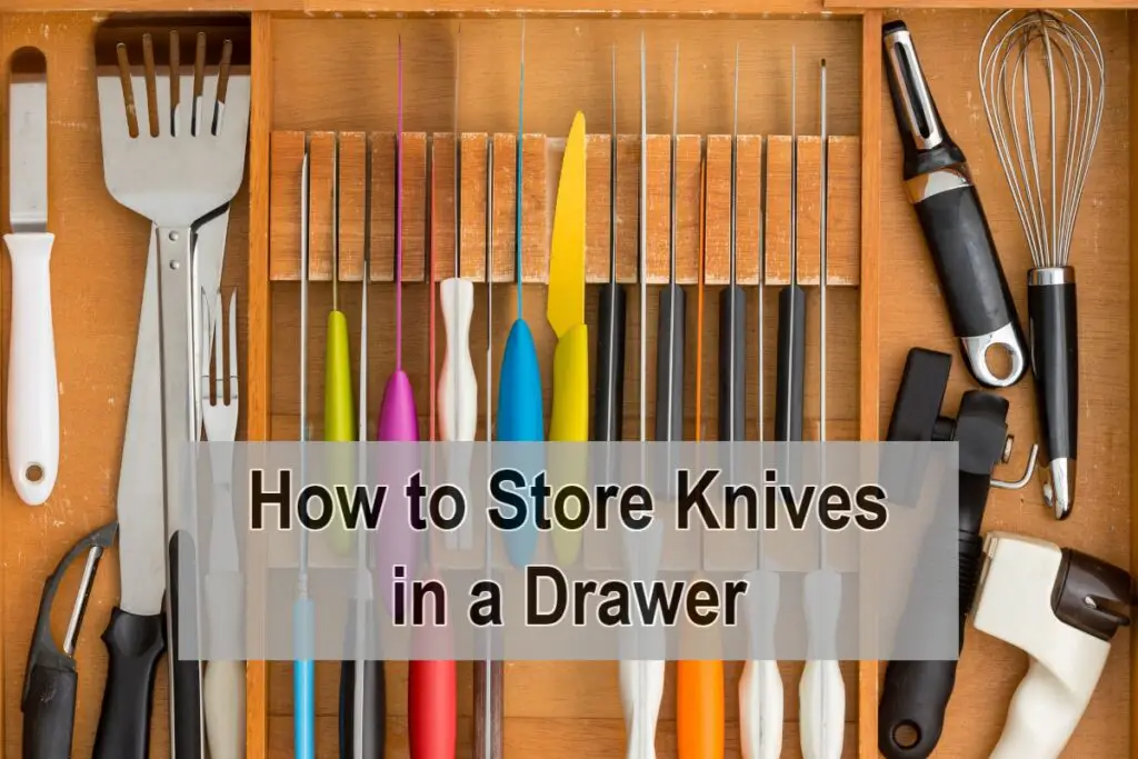 How to Store Knives
in a Drawer